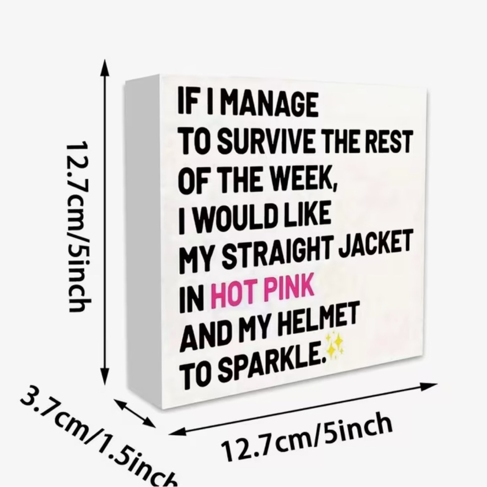 IF I MANAGE TO SURVIVE THE REST OF THE WEEK, I WOULD LIKE MY STRAIGHT JACKET IN - Picture 4 of 4